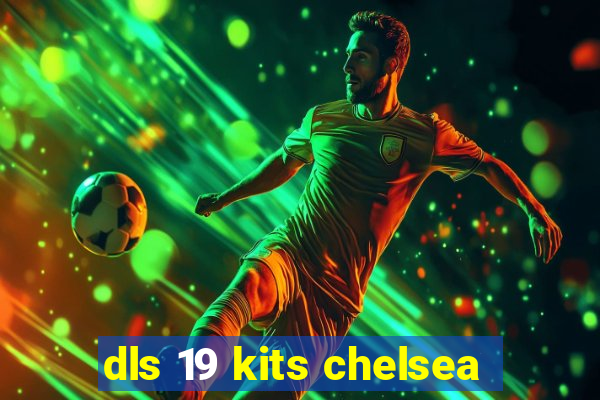 dls 19 kits chelsea